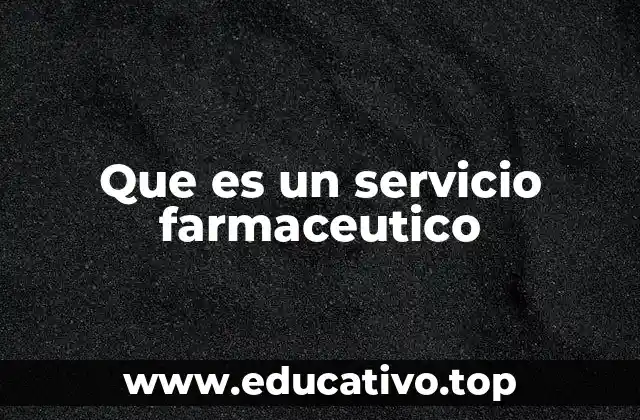 Que es un servicio farmaceutico