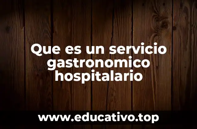 Que es un servicio gastronomico hospitalario