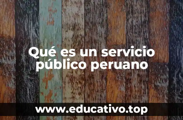 Qué es un servicio público peruano