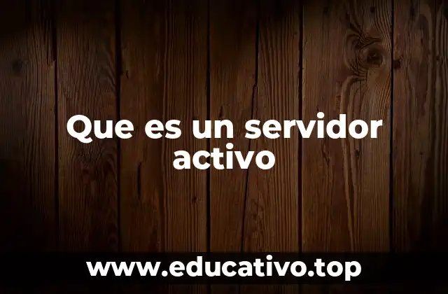 Que es un servidor activo