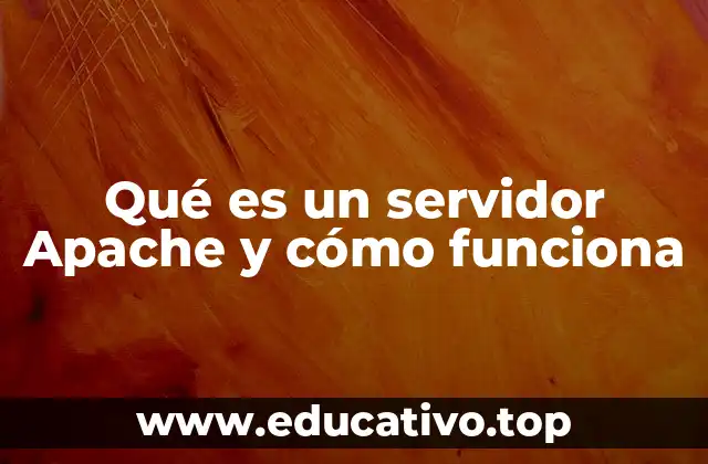 Qué es un servidor Apache y cómo funciona