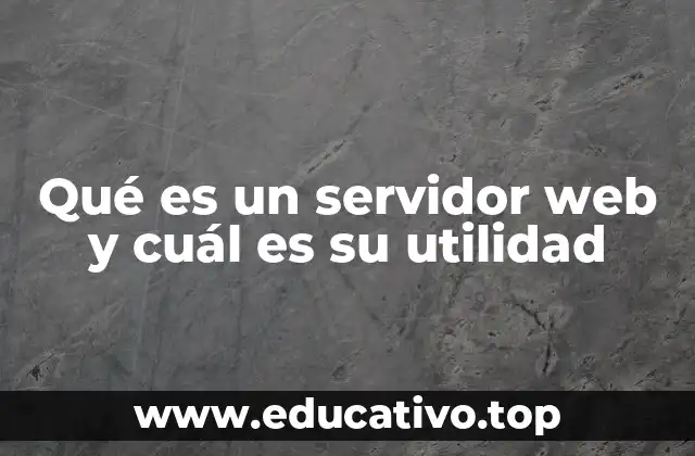 Qué es un servidor web y cuál es su utilidad