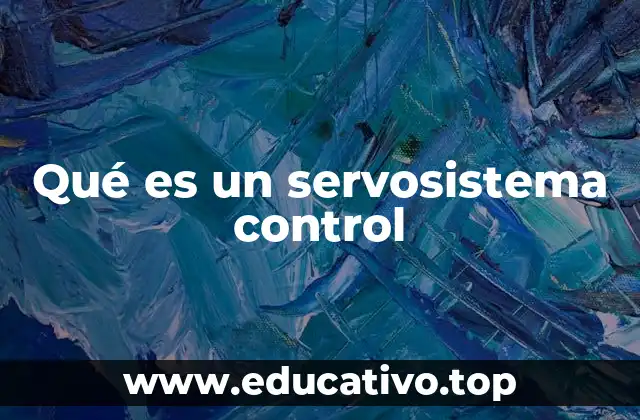 Qué es un servosistema control
