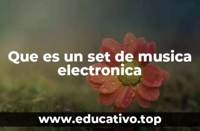 Que es un set de musica electronica
