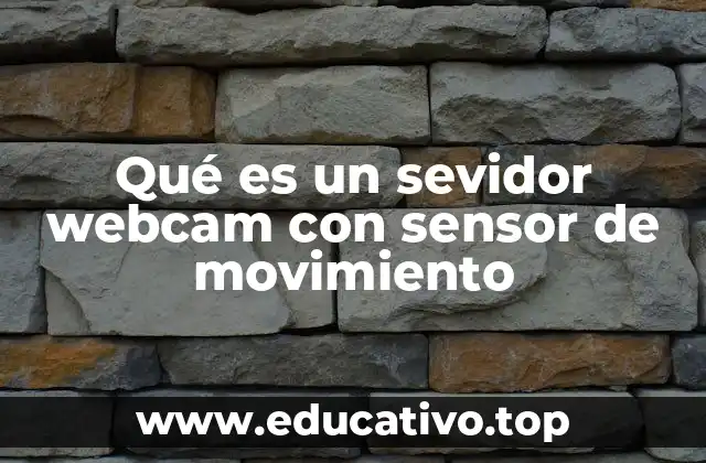 Cómo funciona la tecnología detrás de los sevidores webcam con detección de movimiento