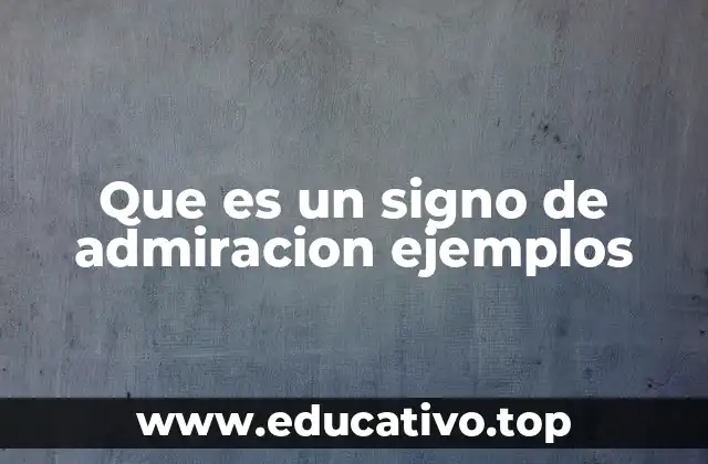 Que es un signo de admiracion ejemplos