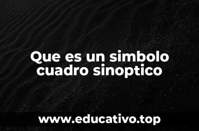 Que es un simbolo cuadro sinoptico