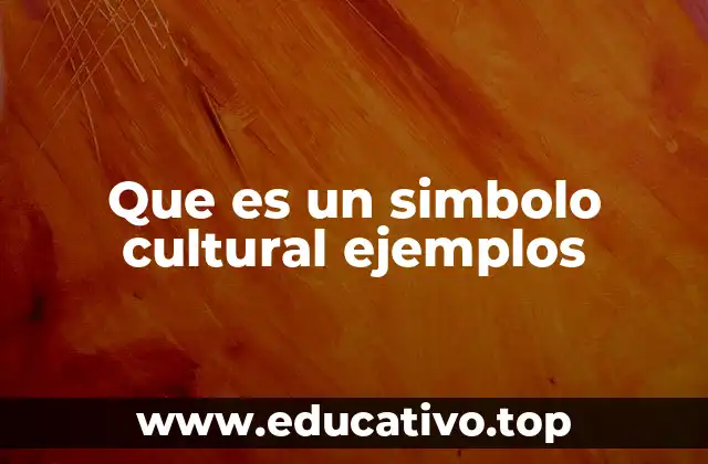 Que es un simbolo cultural ejemplos