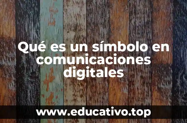 Qué es un símbolo en comunicaciones digitales