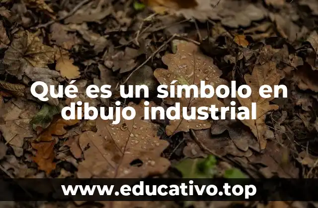 Qué es un símbolo en dibujo industrial