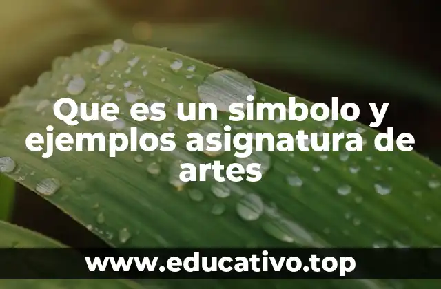 Que es un simbolo y ejemplos asignatura de artes