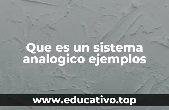Que es un sistema analogico ejemplos