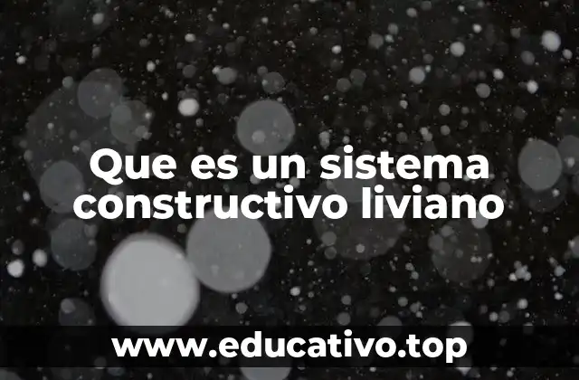 Que es un sistema constructivo liviano