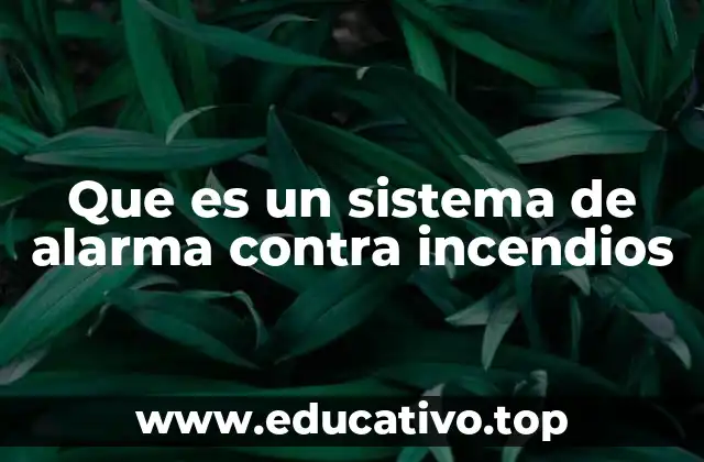 Que es un sistema de alarma contra incendios