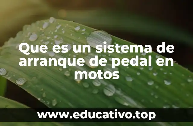 Que es un sistema de arranque de pedal en motos