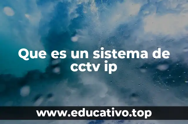 Que es un sistema de cctv ip