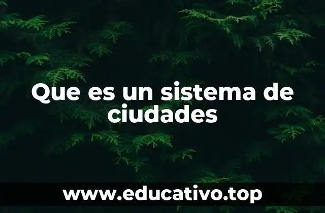 Que es un sistema de ciudades