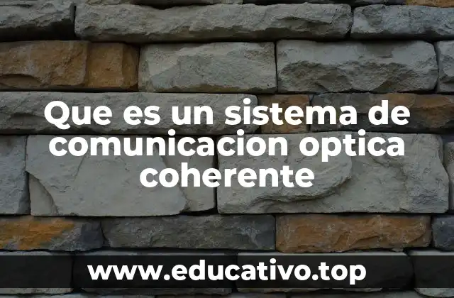 Que es un sistema de comunicacion optica coherente