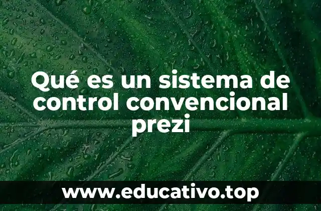 Qué es un sistema de control convencional prezi
