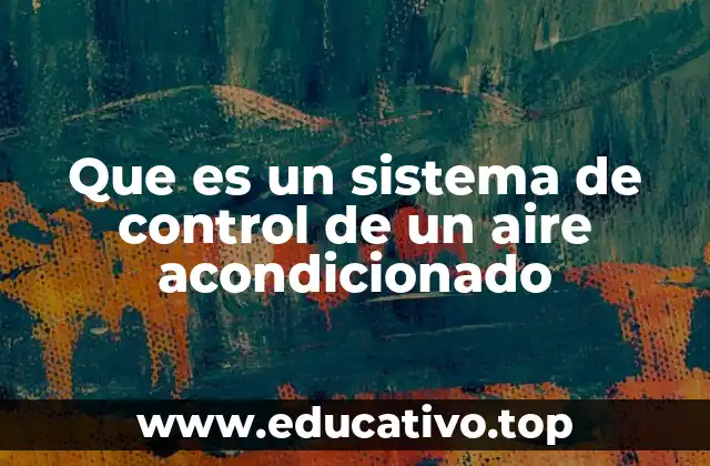 Que es un sistema de control de un aire acondicionado