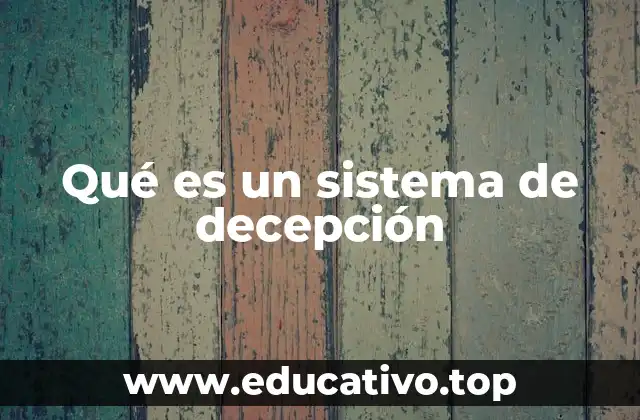 Qué es un sistema de decepción