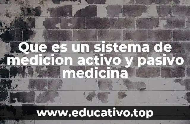 Que es un sistema de medicion activo y pasivo medicina