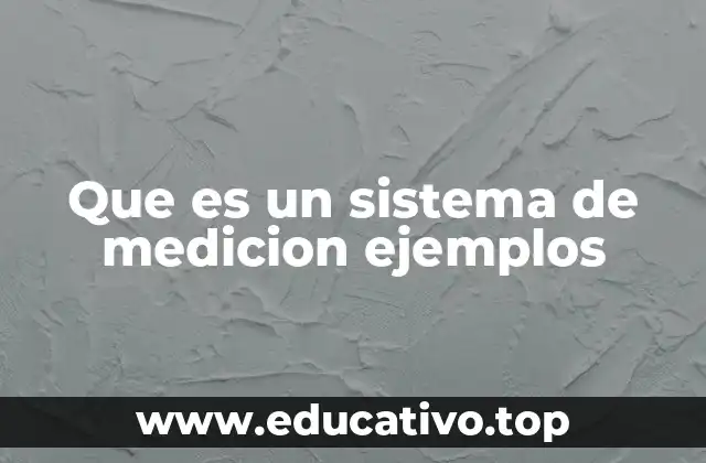 Que es un sistema de medicion ejemplos