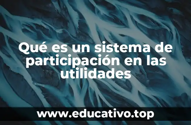 Cómo funciona la participación en las utilidades dentro del marco laboral