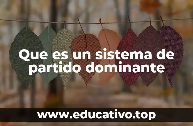 Que es un sistema de partido dominante