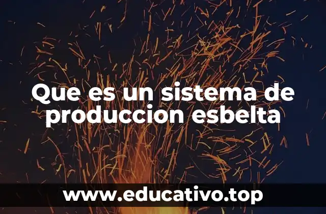 La filosofía detrás del sistema esbelto