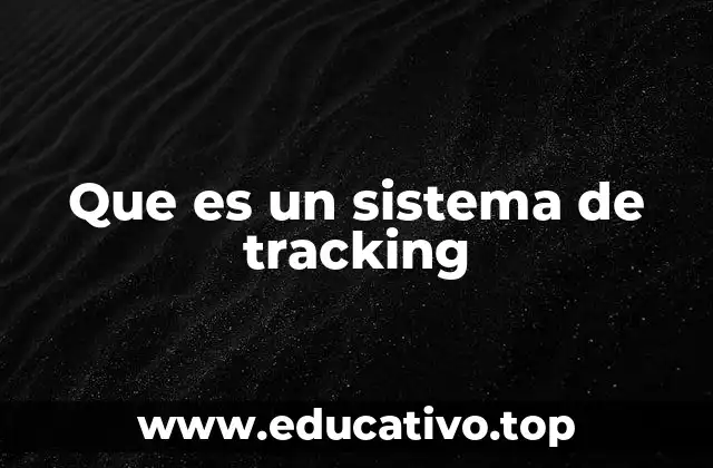 Que es un sistema de tracking