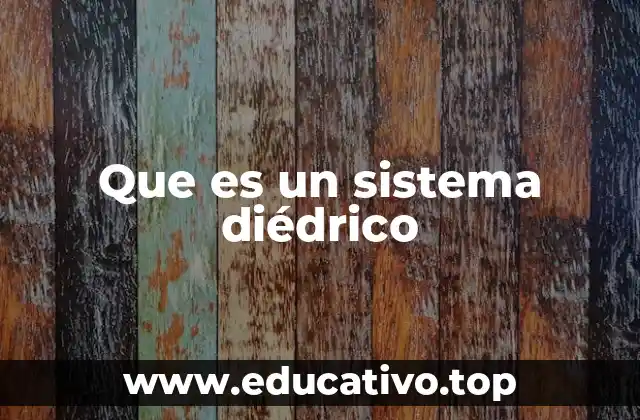 La base geométrica del sistema diédrico