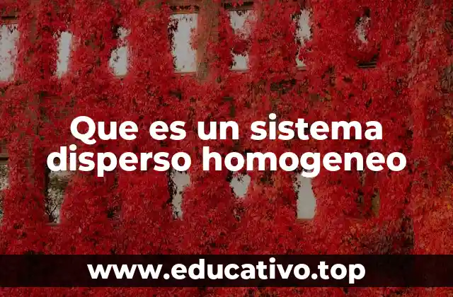 Que es un sistema disperso homogeneo