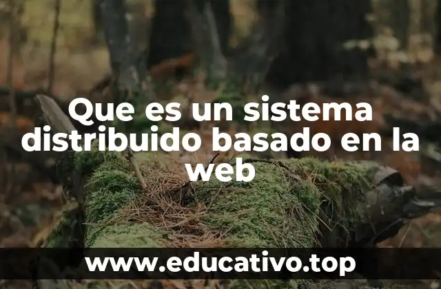 Que es un sistema distribuido basado en la web