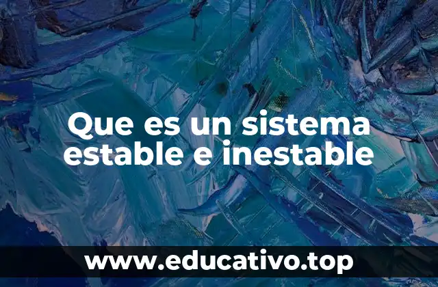 Que es un sistema estable e inestable