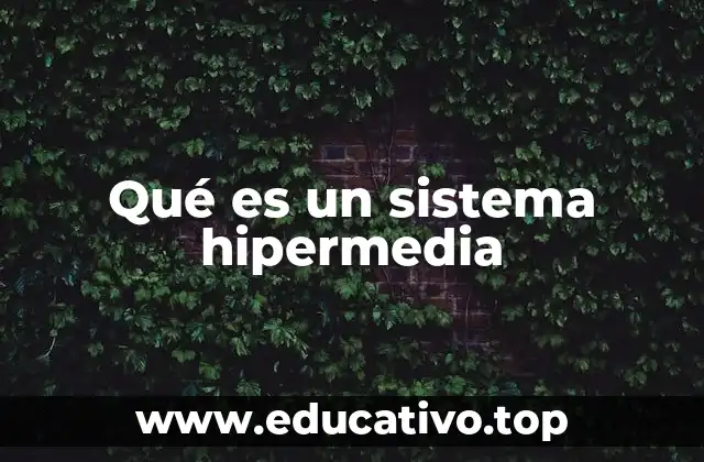 Qué es un sistema hipermedia