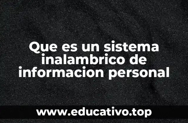 Que es un sistema inalambrico de informacion personal
