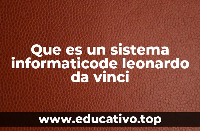 La visión estructurada de Leonardo: un precursor del pensamiento informático