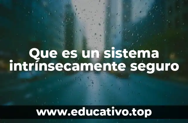 Que es un sistema intrínsecamente seguro