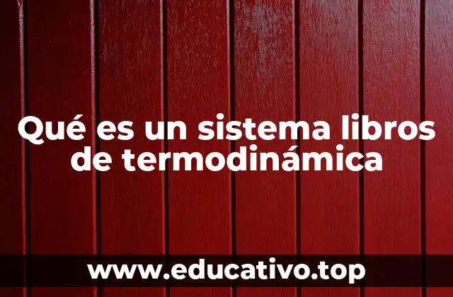 Qué es un sistema libros de termodinámica