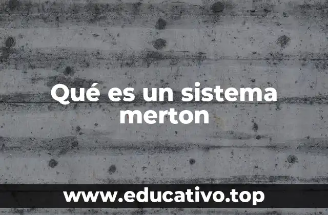 Qué es un sistema merton