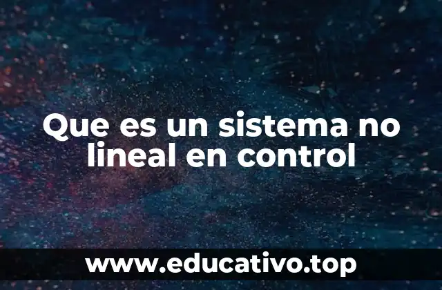 Que es un sistema no lineal en control