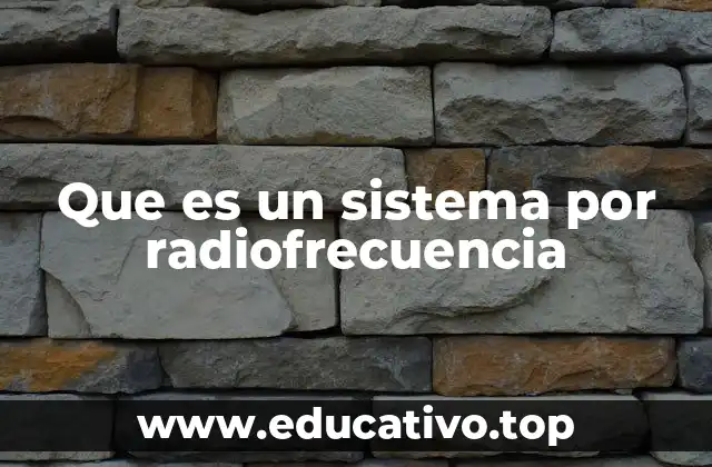 Que es un sistema por radiofrecuencia