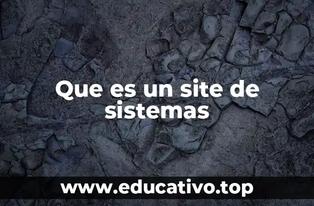 Que es un site de sistemas