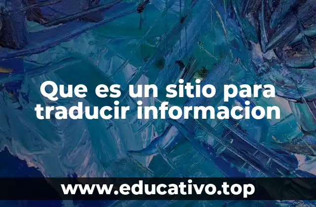 Que es un sitio para traducir informacion