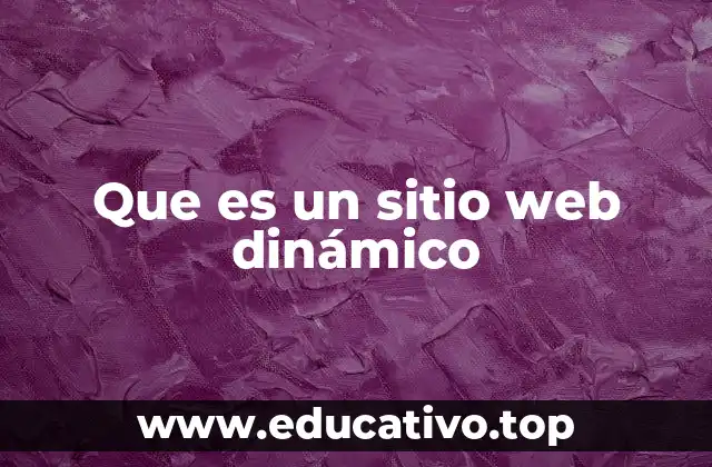 Que es un sitio web dinámico