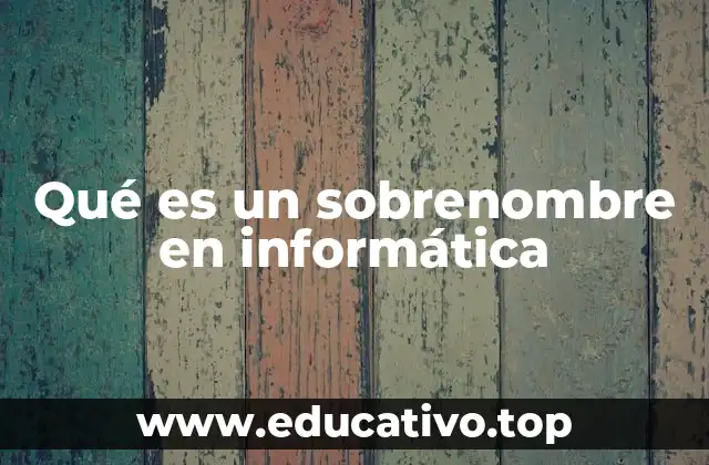 Qué es un sobrenombre en informática