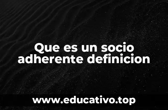 Que es un socio adherente definicion
