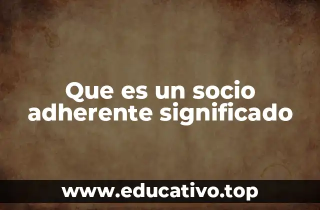 Que es un socio adherente significado