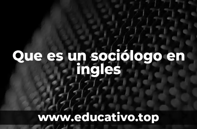 Que es un sociólogo en ingles